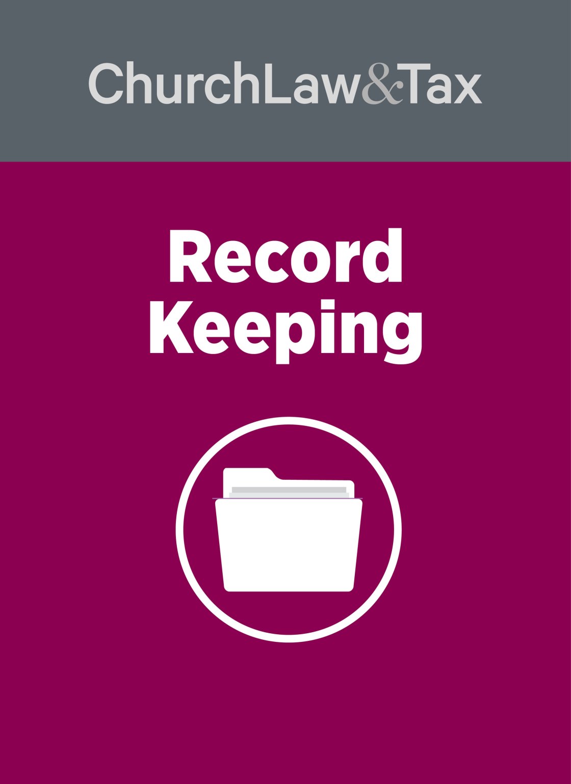 Keeping Church Records (Part 1) Church Law & Tax